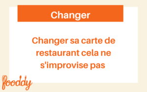 Lire la suite à propos de l’article Changer sa carte de restaurant cela ne s’improvise pas