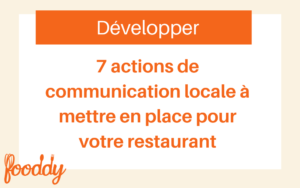 Lire la suite à propos de l’article 7 actions de communication locale à mettre en place pour votre restaurant