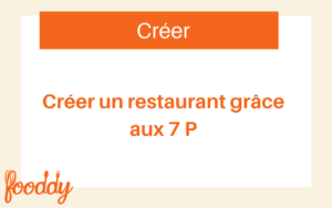 Lire la suite à propos de l’article Créer un restaurant grâce aux 7 P