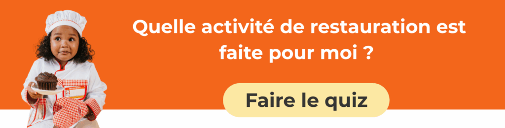 Quelle activité de restauration est faite pour moi